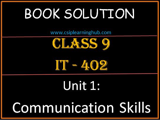 Communication Skill Class 9 IT 402 Book Solution - CS-IP-Learning-Hub