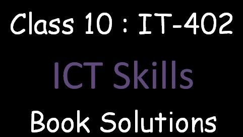 ICT Class 10 Book Solution