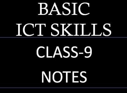 basic ict skills class 9 Notes